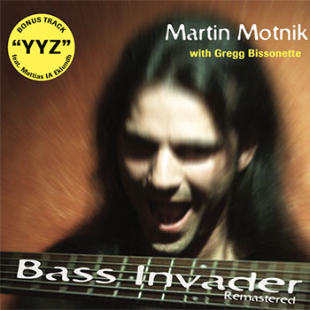 Martin Motnik with Gregg Bissonette - Bass Invader